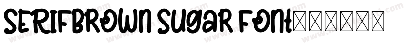 SERIFBrown Sugar Font字体转换